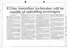 Jesser, John "$124m Australian ice-breaker will be capable of upholding sovereignty"  T...