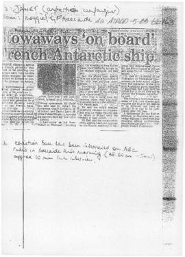 Press article "Stowaways on board French Antarctic ship" Adelaide Advertiser, and relat...