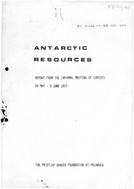 "Antarctic Resources: report of the informal meeting of experts, 30 May-June 1973" The ...