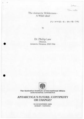 Law, Phillip "The Antarctic wilderness—a wild idea!" Australian Institute of Internatio...