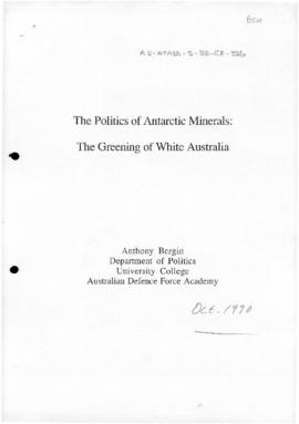 Bergin, Anthony "The politics of Antarctic minerals: the greening of while Australia" A...