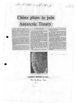 Press article "China plans to join Antarctic Treaty" Canberra Times; and related article